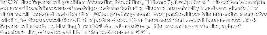 In 2021 Rick Saphire will